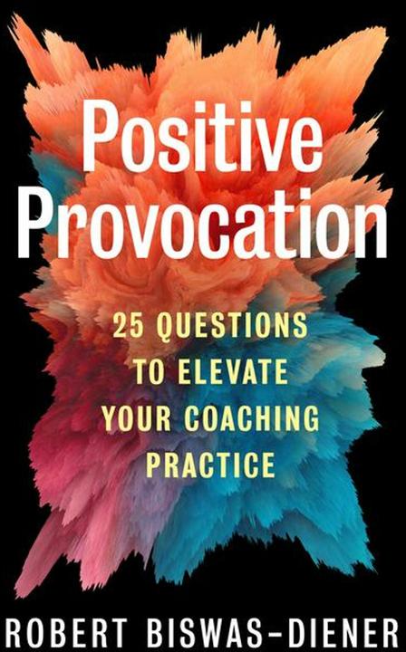 Positive Provocation (Inglese, Robert Biswas-Diener, 2023)