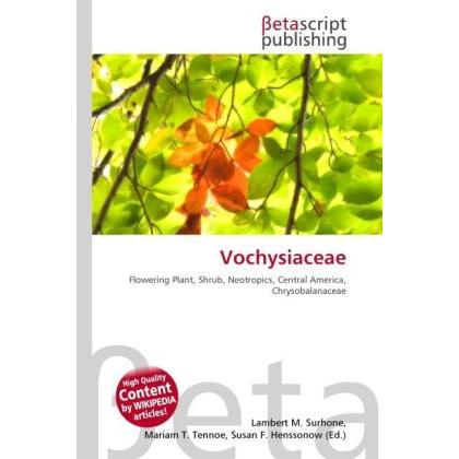 Vochysiaceae, Fachbücher von Lambert M. Surhone, Mariam T. Tennoe, Susan F. Henssonow