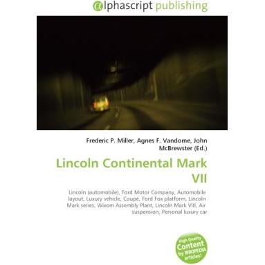 Lincoln Continental Mark VII, Ratgeber von Agnes F. Vandome, Frederic P. Miller, John McBrewster