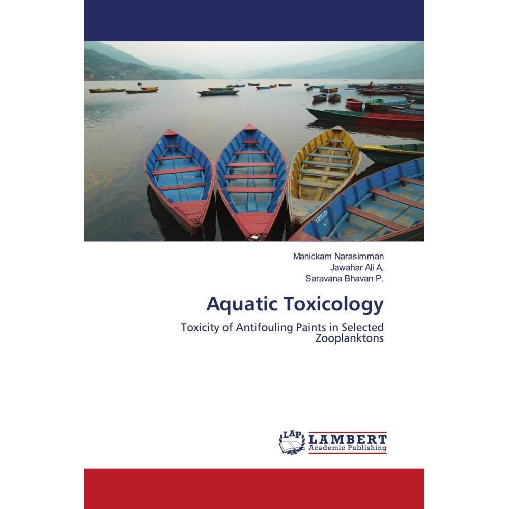 Aquatic Toxicology, Fachbücher von Jawahar Ali A., Saravana Bhavan P., Manickam Narasimman