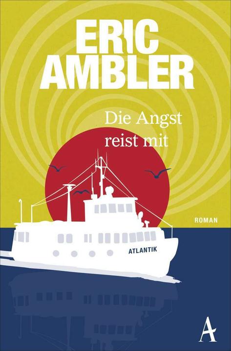 Produktbild Die Angst reist mit (Deutsch, Eric Ambler, 2017)