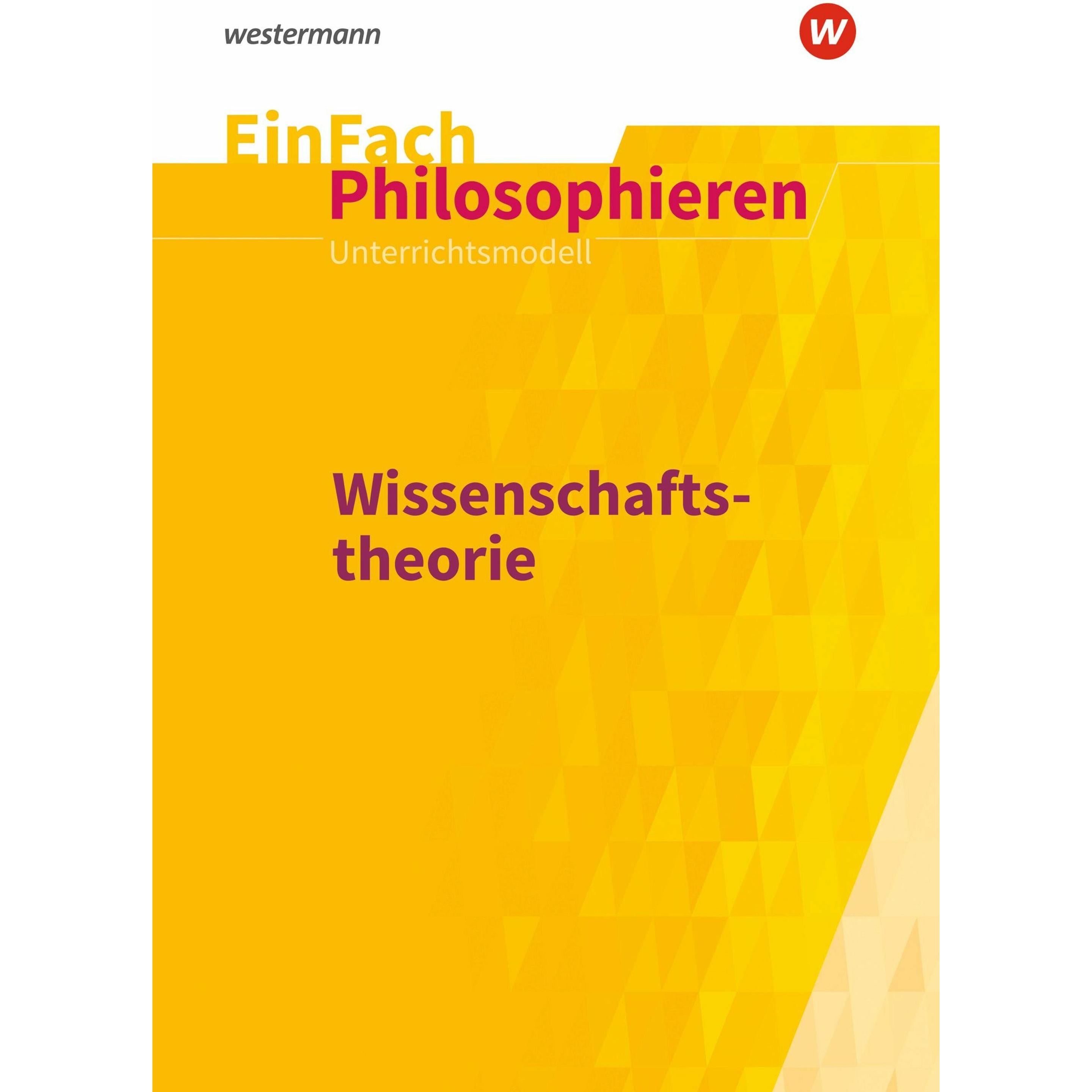 Thumbnail - Wissenschaftstheorie. EinFach Philosophieren, Schulbücher von Anna Vogel