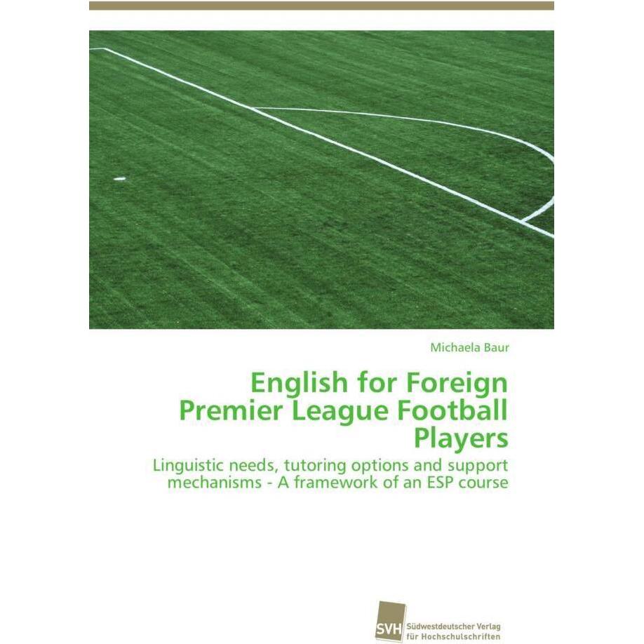 English for Foreign Premier League Football Players, Fachbücher von Michaela Baur