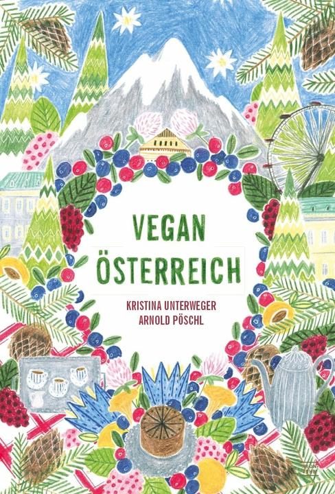 Produktbild Vegan Österreich (Deutsch, Arnold Pöschl, Kristina Unterweger, 2017)
