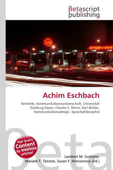 Produktbild Achim Eschbach (Deutsch, Lambert M. Surhone, Miriam T. Timpledon, Susan F. Marseken, 2010)