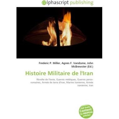 Histoire Militaire de l'Iran, Fachbücher von Agnes F. Vandome, Frederic P. Miller, John McBrewster