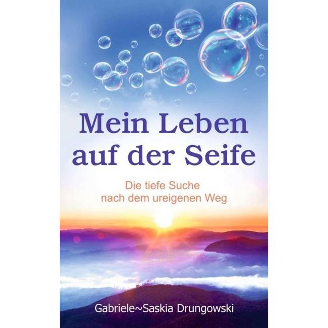 Mein Leben auf der Seife, Ratgeber von Gabriele-Saskia Drungowski