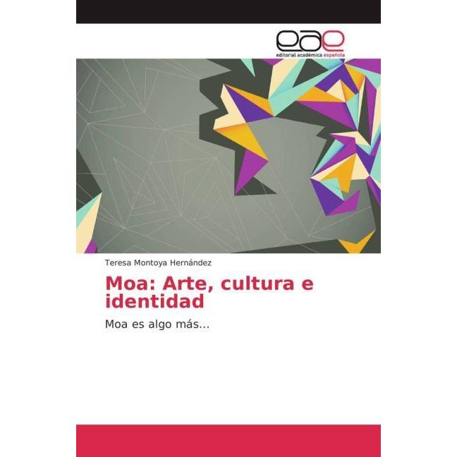 Moa: Arte, cultura e identidad, Fachbücher von Teresa Montoya Hernández