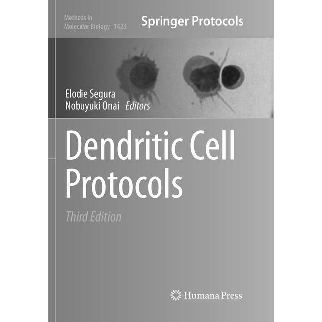 Dendritic Cell Protocols, Fachbücher von Nobuyuki Onai, Elodie Segura