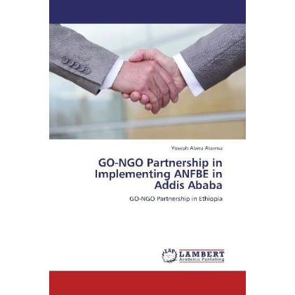 GO-NGO Partnership in Implementing ANFBE in Addis Ababa, Fachbücher
