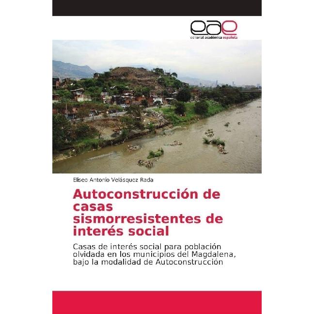 Autoconstrucción de casas sismorresistentes de interés social, Fachbücher von Eliseo Antonio Velásquez Rada