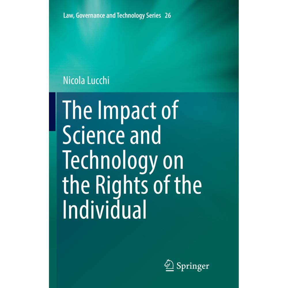 The Impact of Science and Technology on the Rights of the Individual, Fachbücher von Nicola Lucchi