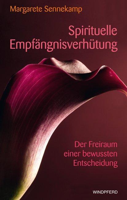 Produktbild Spirituelle Empfängnisverhütung (Deutsch, Margarete Sennekamp, 2011)