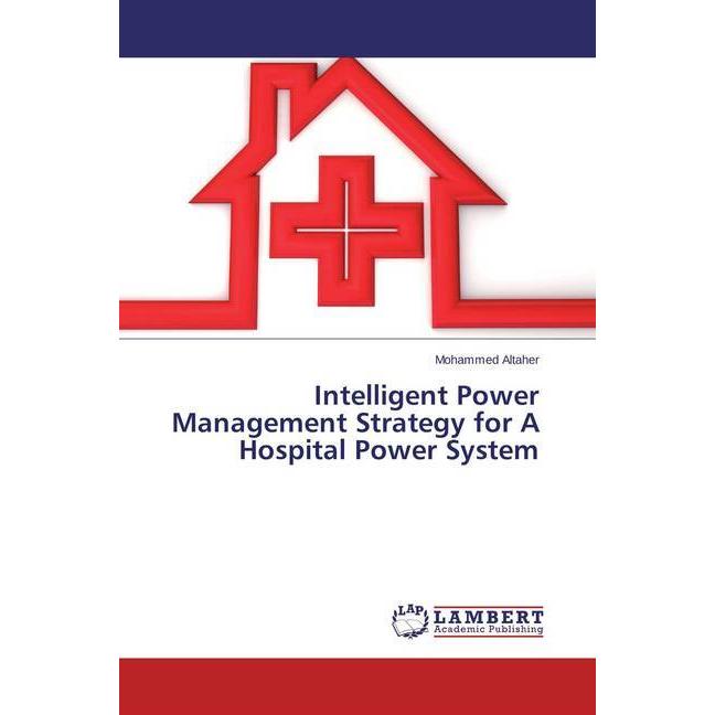 Intelligent Power Management Strategy for A Hospital Power System, Fachbücher