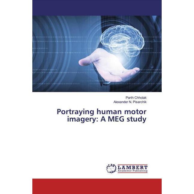 Portraying human motor imagery: A MEG study, Fachbücher von Alexander N. Pisarchik, Parth Chholak