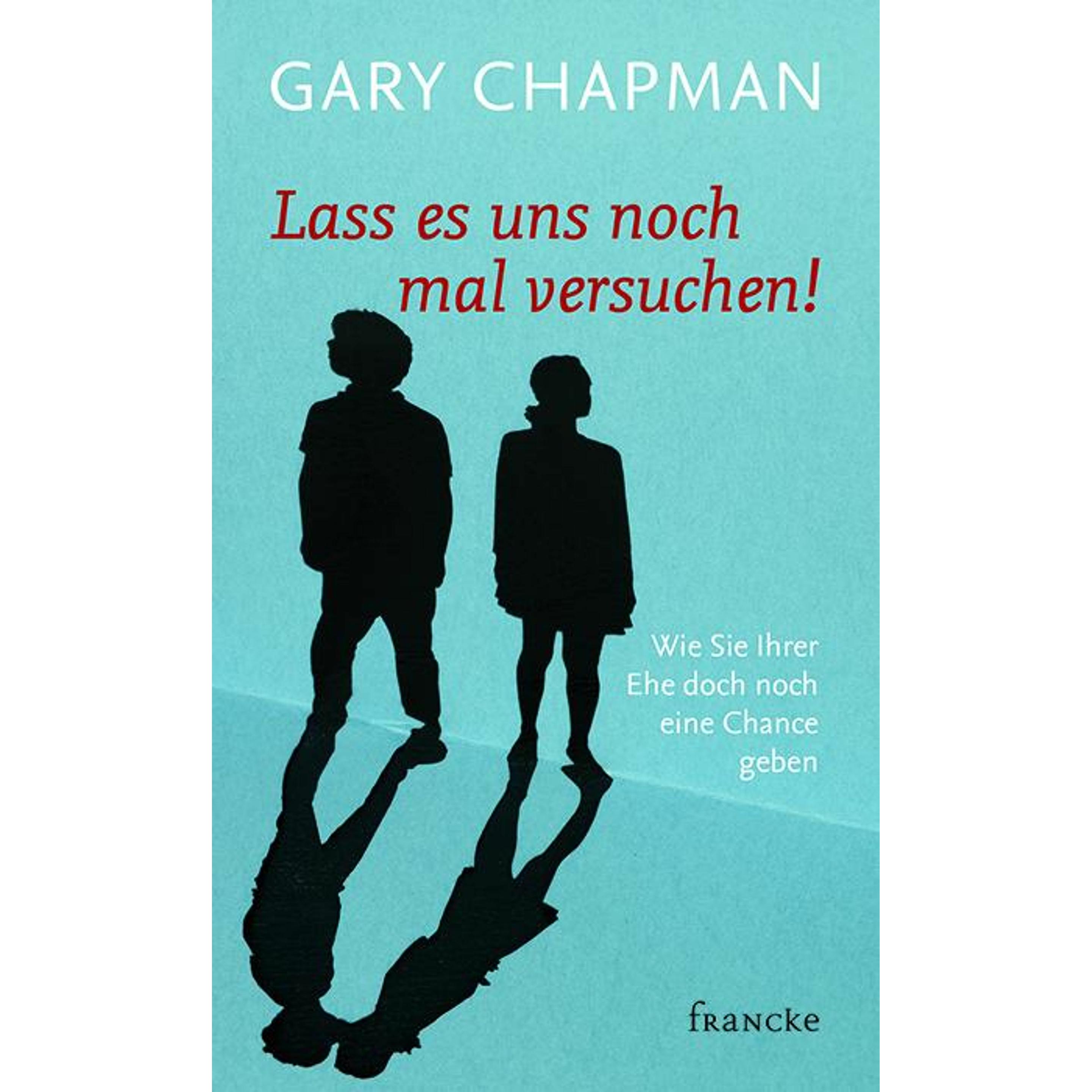 Lass es uns noch mal versuchen!, Ratgeber von Cornelia Rohleder, Gary Chapman