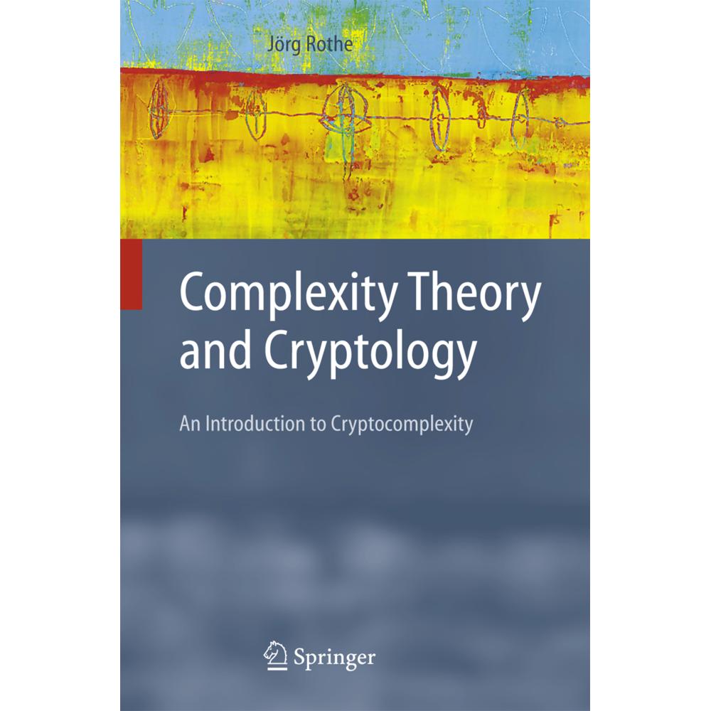 Complexity Theory and Cryptology, Fachbücher von Jörg Rothe