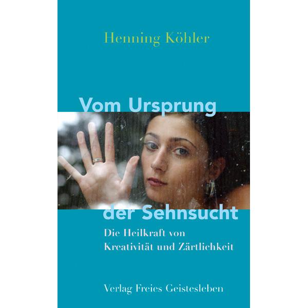 Vom Ursprung der Sehnsucht, Ratgeber von Henning Köhler