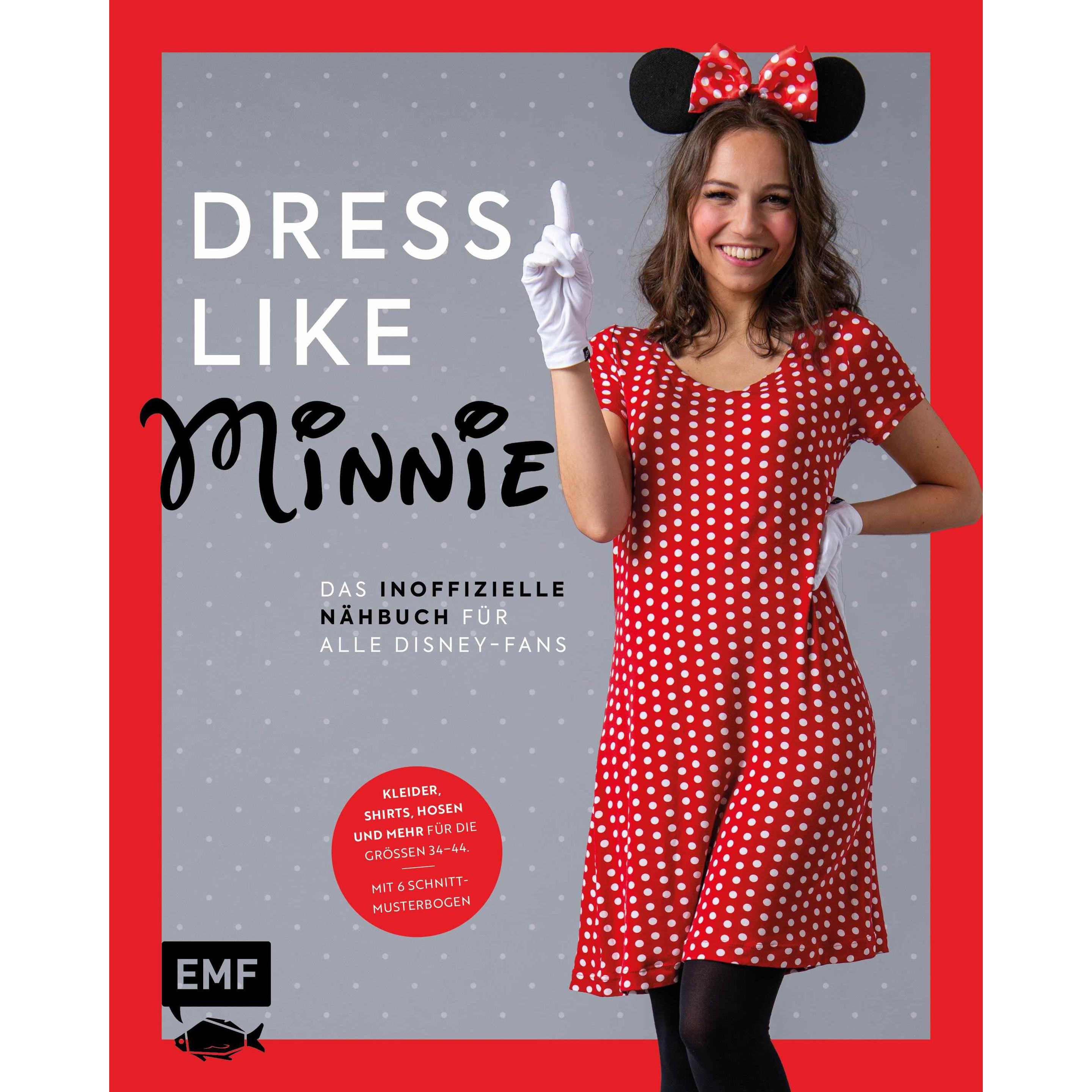 Dress like Minnie – Das inoffizielle Nähbuch für alle Disney-Fans, Ratgeber von Edition Michael Fischer, EMF Verlag