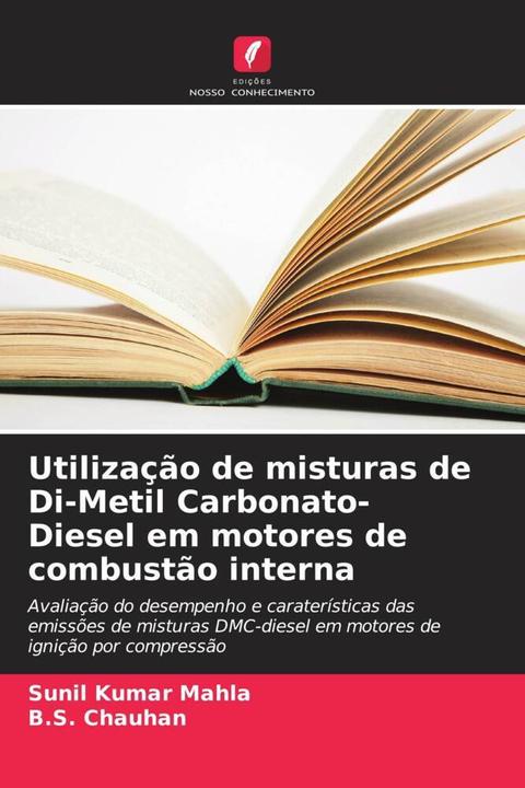 Produktbild Utilização de misturas de Di-Metil Carbonato-Diesel em motores de combustão interna (Sunil Kumar Mahla, B.S. Chauhan, 2024)