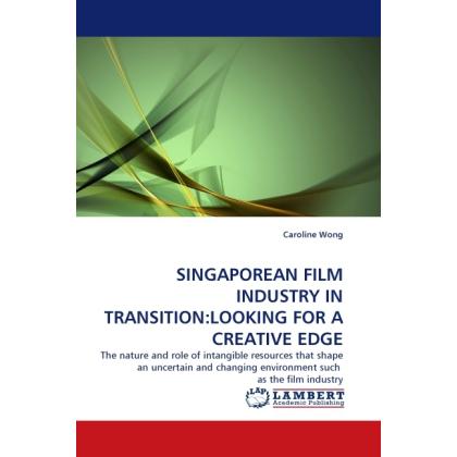 Singaporean Film Industry In Transition:Looking For A Creative Edge, Fachbücher