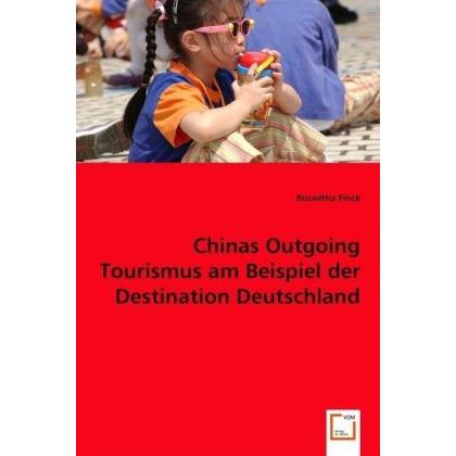 Chinas Outgoing Tourismus am Beispiel der Destination Deutschland, Fachbücher