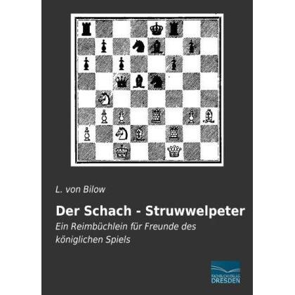 Der Schach - Struwwelpeter, Ratgeber von L. von Bilow