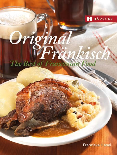 Produktbild Original Fränkisch The Best of Franconian Food (Deutsch, Englisch, Franziska Hanel, 2014)