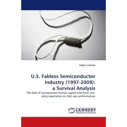 U.S. Fabless Semiconductor Industry (1997-2009): a Survival Analysis, Fachbücher