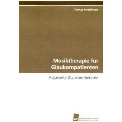 Musiktherapie für Glaukompatienten, Fachbücher von Thomas Bertelmann