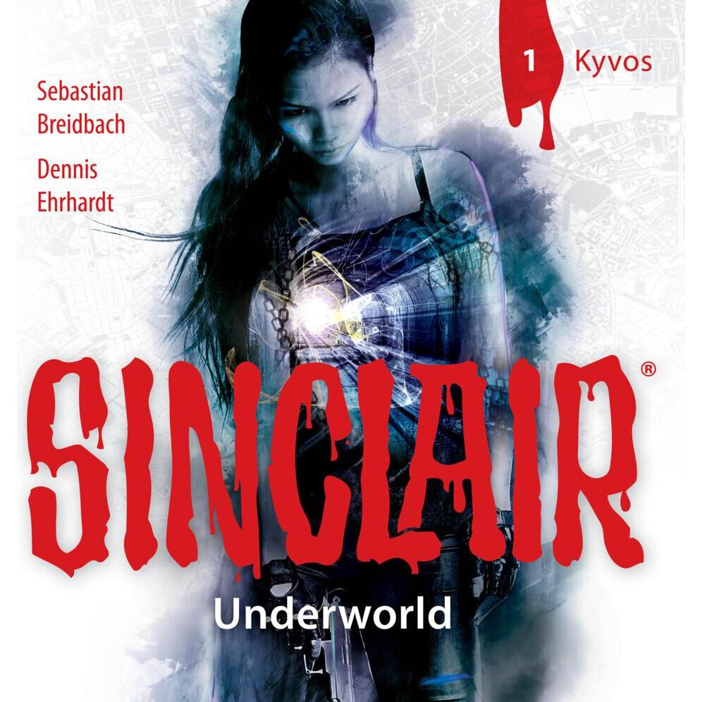 SINCLAIR - Underworld: Folge 01, Hörbücher von Dennis Ehrhardt, Sebastian Breidbach