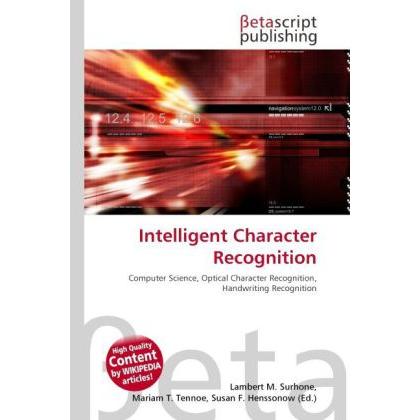 Intelligent Character Recognition, Fachbücher von Lambert M. Surhone, Mariam T. Tennoe, Susan F. Henssonow