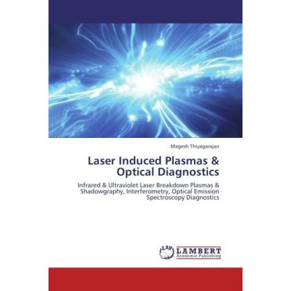Laser Induced Plasmas & Optical Diagnostics, Fachbücher von Magesh Thiyagarajan