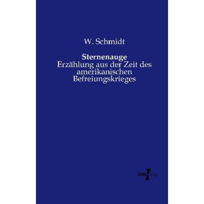 Sternenauge, Belletristik von W. Schmidt