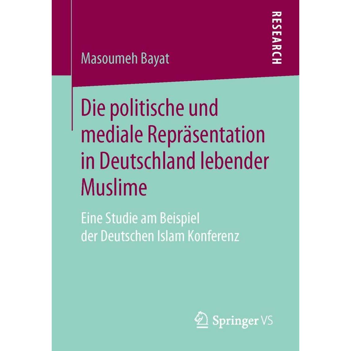 Die politische und mediale Repräsentation in Deutschland lebender Muslime, Fachbücher von Masoumeh Bayat