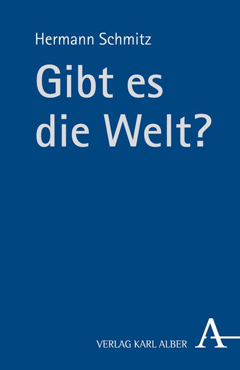 Produktbild Gibt es die Welt? (Deutsch, Hermann Schmitz, 2014)