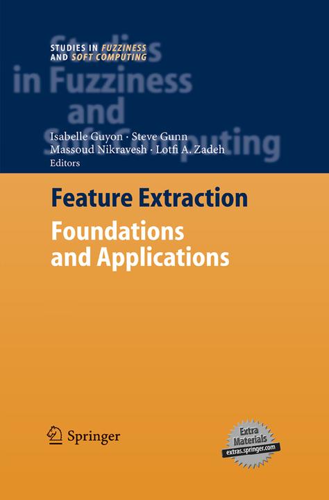 Produktbild Feature Extraction (Englisch, Isabelle Guyon, Lofti A. Zadeh, Masoud Nikravesh, Steve Gunn, 2017)