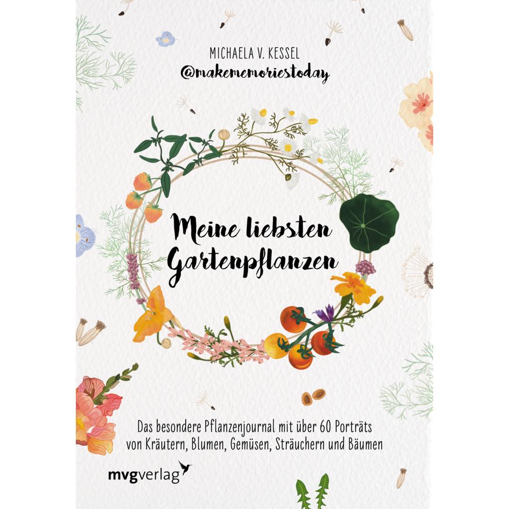 Meine liebsten Gartenpflanzen, Ratgeber von Michaela V. Kessel