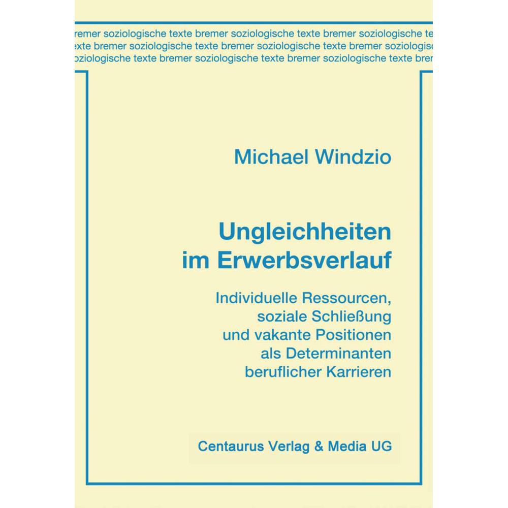 Ungleichheiten im Erwerbsverlauf, Fachbücher von Michael Windzio