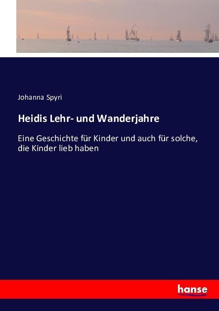Produktbild Heidis Lehr- und Wanderjahre (Deutsch, Johanna Spyri, 2016)