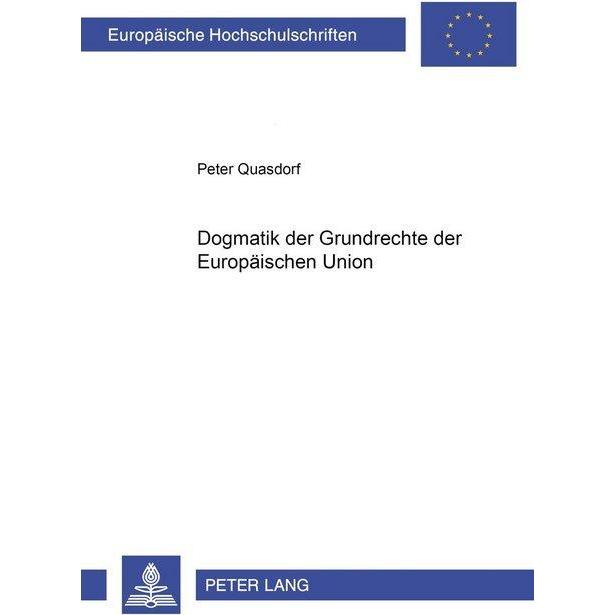 Dogmatik der Grundrechte der Europäischen Union, Fachbücher von Peter Quasdorf