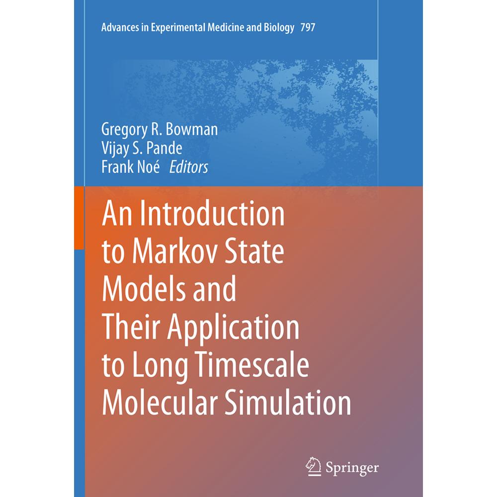 An Introduction to Markov State Models and Their Application to Long Timescale Molecular Simulation, Fachbücher von Vija...
