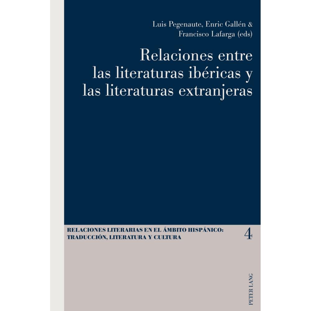 Relaciones entre las literaturas ibéricas y las literaturas extranjeras, Fachbücher von Francisco Lafarga, Luis Pegenaut...
