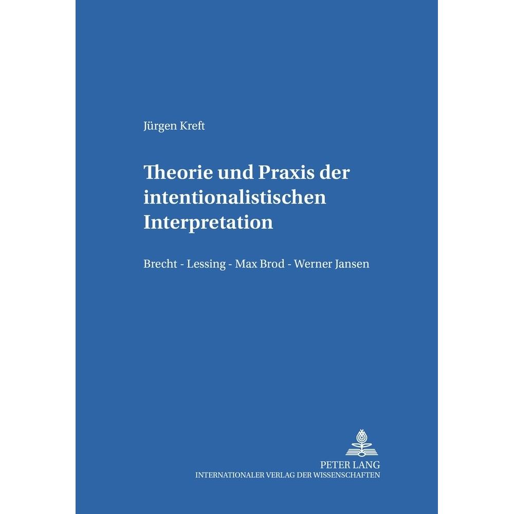 Theorie und Praxis der intentionalistischen Interpretation, Fachbücher von Jürgen Kreft