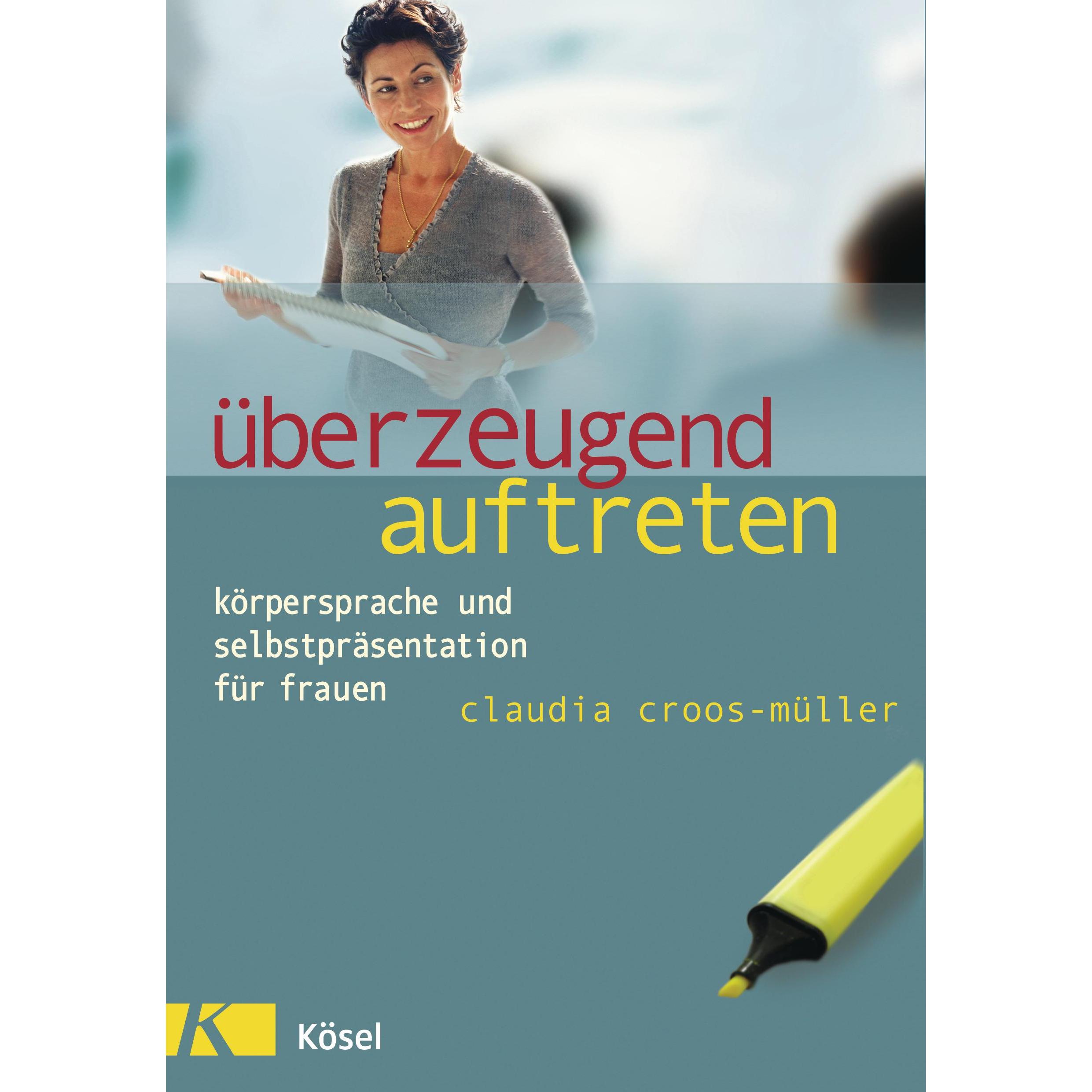 Überzeugend auftreten, Ratgeber von Claudia Croos-Müller