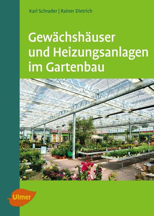 Produktbild Gewächshäuser und Heizungsanlagen im Gartenbau (Deutsch, Karl Schrader, 2011)