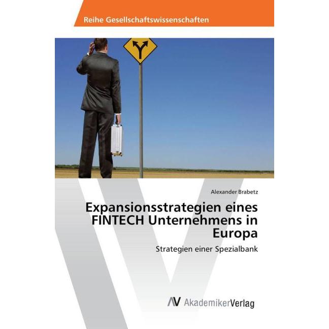 Expansionsstrategien eines FINTECH Unternehmens in Europa, Fachbücher