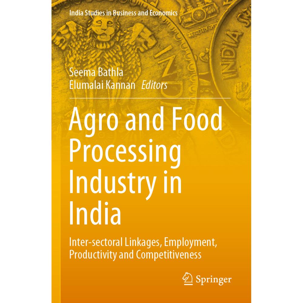 Agro and Food Processing Industry in India, Fachbücher von Seema Bathla, Elumalai Kannan
