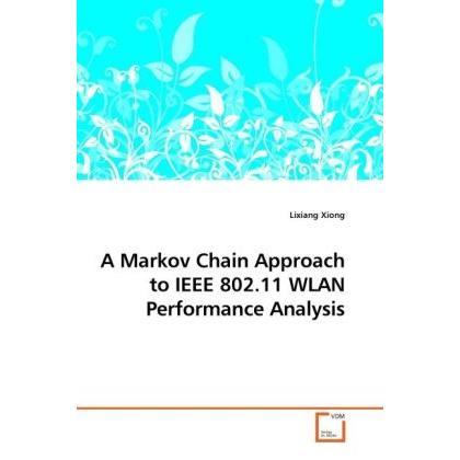 A Markov Chain Approach to IEEE 802.11 WLAN Performance Analysis, Fachbücher