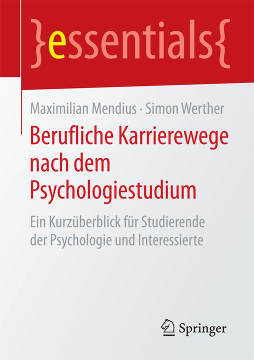 Produktbild Berufliche Karrierewege nach dem Psychologiestudium (Deutsch, Maximilian Mendius, Simon Werther, 2015)